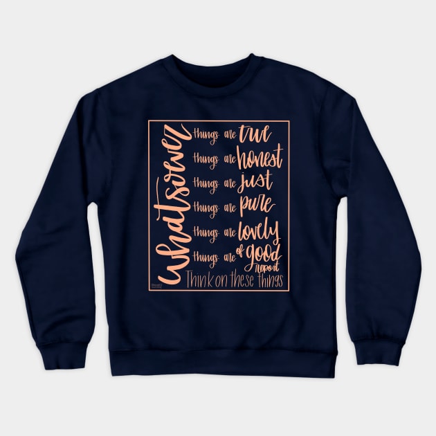 The Philippians 4:8 Crewneck Sweatshirt by Hannah’s Hand Lettering